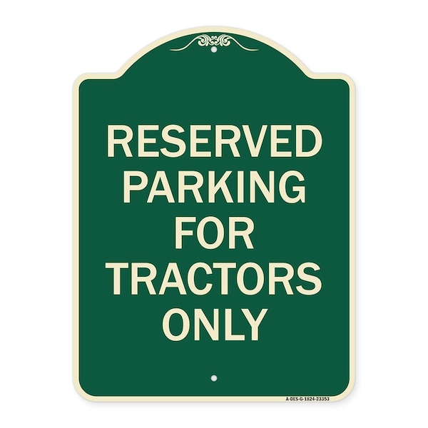 Signmission Parking Space Reserved Parking Reserved for Tractors Heavy-Gauge Alum Sign, 24" x 18", G-1824-23353 A-DES-G-1824-23353 - main